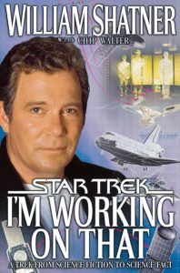 I’m Working on That : A Trek From Science Fiction to Science Fact