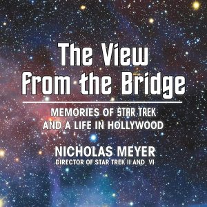 The View From the Bridge: Memories of Star Trek and a Life in Hollywood