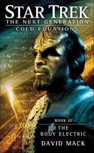 Star Trek: The Next Generation: Cold Equations: Book 3 The Body Electric