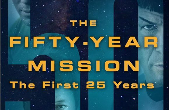 The Fifty-Year Mission: The Complete, Uncensored, Unauthorized Oral History of Star Trek: Volume One: The First 25 Years