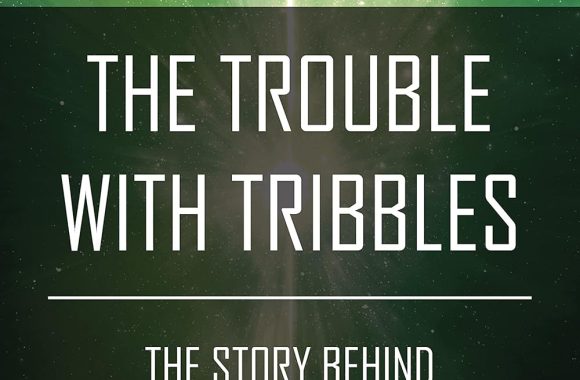 The Trouble with Tribbles: The Story Behind Star Trek’s Most Popular Episode