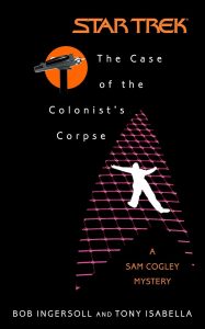 Star Trek: The Case of the Colonist’s Corpse: A Sam Cogley Mystery