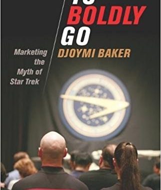 Out Today: “To Boldly Go: Marketing the Myth of Star Trek”