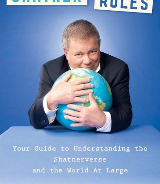 Shatner Rules: Your Guide to Understanding the Shatnerverse and the World at Large