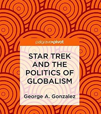 Out Today: “Star Trek and the Politics of Globalism”