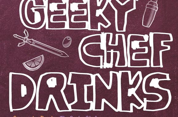 The Geeky Chef Drinks: Unofficial Cocktail Recipes from Game of Thrones, Legend of Zelda, Star Trek, and More