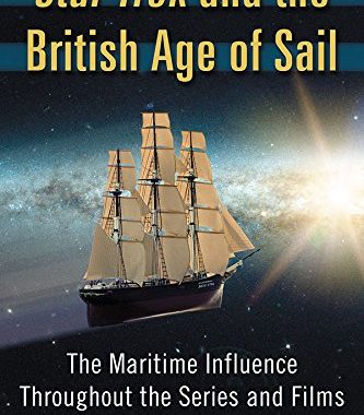 Out Today: “Star Trek and the British Age of Sail: The Maritime Influence Throughout the Series and Films”