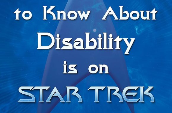 All You Need to Know About Disability is on Star Trek