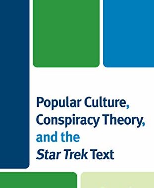 Out Today: “Popular Culture, Conspiracy Theory, and Star Trek Text”