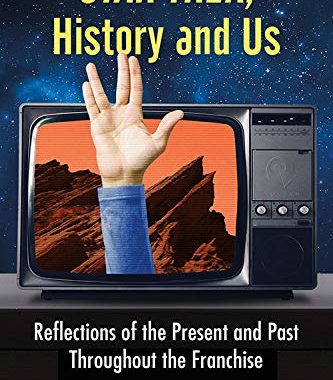 New Book Added: “Star Trek, History and Us: Reflections of the Present and Past Throughout the Franchise”