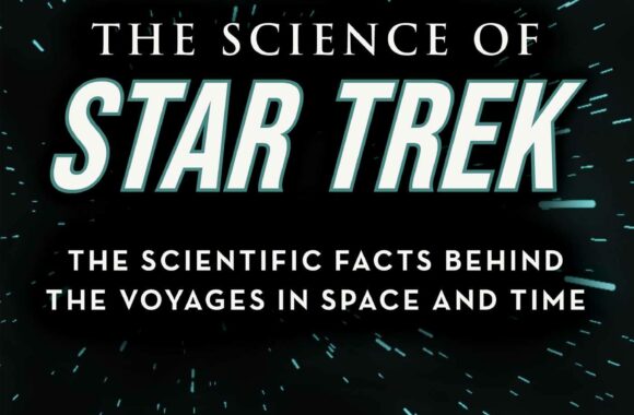 New Star Trek Book: “The Science of Star Trek: The Scientific Facts Behind the Voyages in Space and Time”