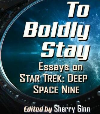 New Star Trek Book: “To Boldly Stay: Essays on Star Trek: Deep Space Nine”