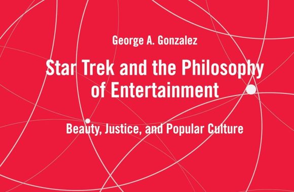 Star Trek and the Philosophy of Entertainment: Beauty, Justice, and Popular Culture