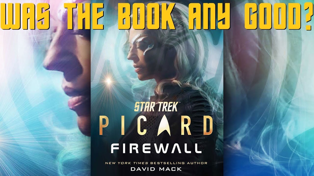 Star Trek Picard Firewall: Was The Book Any Good?