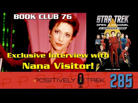 Nana Visitor Joins Us to Talk About Her New Book – Star Trek: Open a Channel: A Woman’s Trek!