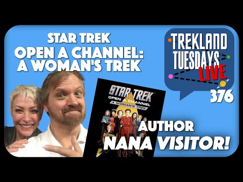 “Guest/Author Nana Visitor, with ‘Open A Channel: Women of Star Trek” | Trekland Tuesdays #376