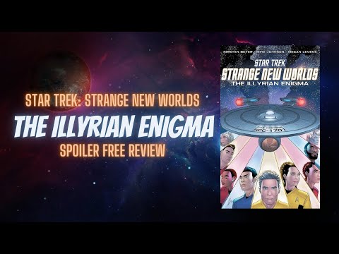 Star Trek: Strange New Worlds – The Illyrian Enigma (Spoiler Free Review)